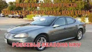 Possible reason your Grand Prix key will not turn car will not start