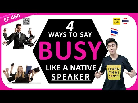 Learn Thai EP 460  How to say 'BUSY' like a native #learnthai #learnthaihappiy #thai #thailand