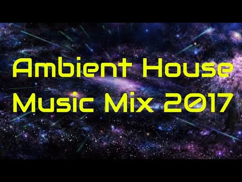 Ambient Space Music 2017: Ambient House Music Mix 2017, Space Music a Cosmic Voyage