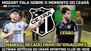 MOZART FALA SOBRE MOMENTO DO CEARÁ E MANDOU RECADO PARA OS JOGADORES, LESÃO DE ZANOCELO