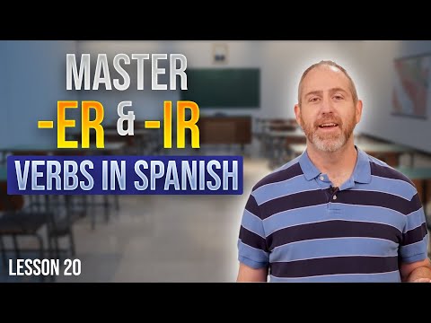 Spanish Verbs: Master ER and IR Verbs  | Lesson 20