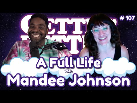 Gettin’ Better with Ron Funches # 107 - A Full Life with Mandee Johnson