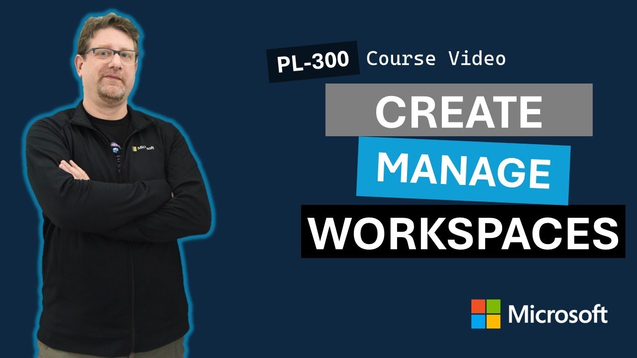 Create and manage workspaces PL-300