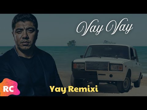 Rashad RC ft. Mahir Ay Brat - Vay Vay Vay | REMİX