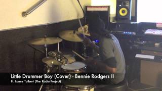 Bennie Rodgers II / Little Drummer Boy Ft. Lance Tolbert (cover)