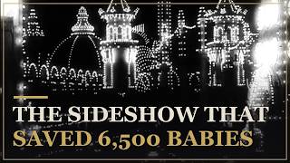 The Sideshow That Saved 6500 Babies