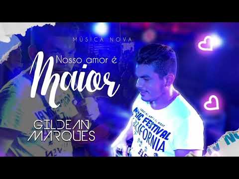 NOSSO AMOR É MAIOR - GILDEAN MARQUES 2021