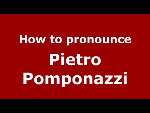 How to pronounce Pietro Pomponazzi (Italian/Italy) - PronounceNames.com