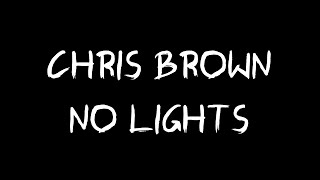 Chris Brown - No Lights ( Official Lyric Video )