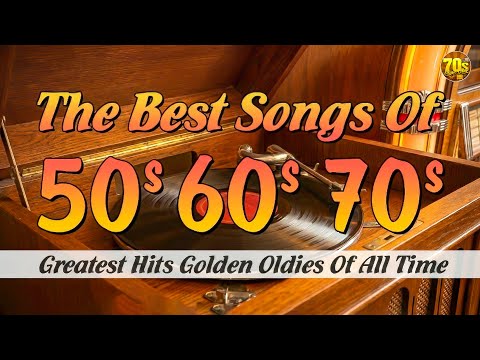 Greatest Hits Golden Oldies 50's 60's 70's - 70s Music Classic - Best Songs Oldies but Goodies