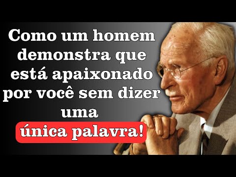 How a Man Shows He's in Love with You Without Saying a Single Word | Carl Jung