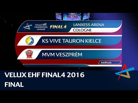 KS Vive Tauron Kielce vs MVM Veszprém | Final | VELUX EHF FINAL4 2016