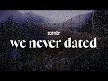 sombr - we never dated (lyrics)