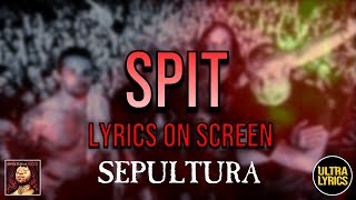 Sepultura - Spit (Lyrics on Screen Video 🎤🎶🎸🥁)