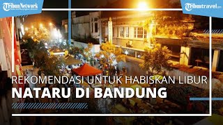 Destinasi Wisata di Bandung yang Cocok untuk Libur Nataru 2022, Ada Wisata Peninggalan Belanda