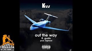 Vell ft. Gusto - Out The Way [Prod. Bighead] [Thizzler.com]