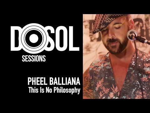 Pheel Balliana - This Is No Philosophy (DosolTV Sessions)