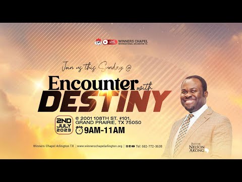 Winners Chapel Int'l Arlington, TX :Encounter with destiny Service. 07/02/2023