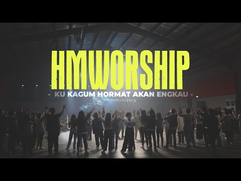 HMMINISTRY | Ku kagum Hormat Akan Engkau Medley | Worship Session