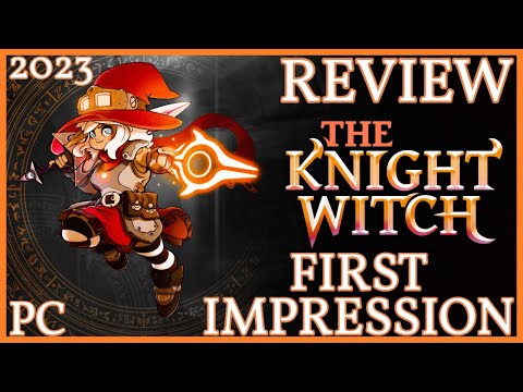 The Knight Witch [2023] - First Impression REVIEW and Opinion [PC] [2023] [ULTRA]