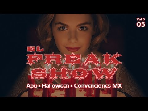 El Freak Show: Vol 5 - Episodio 05
