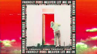 Friendly Fires - Heaven Let Me In (Melé Remix)