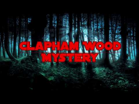 Real Cases: Clapham Wood Mystery