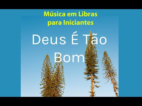 Deus é Tão Bom Libras