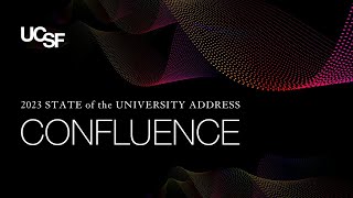UCSF | 2023 State of the University Address | Confluence