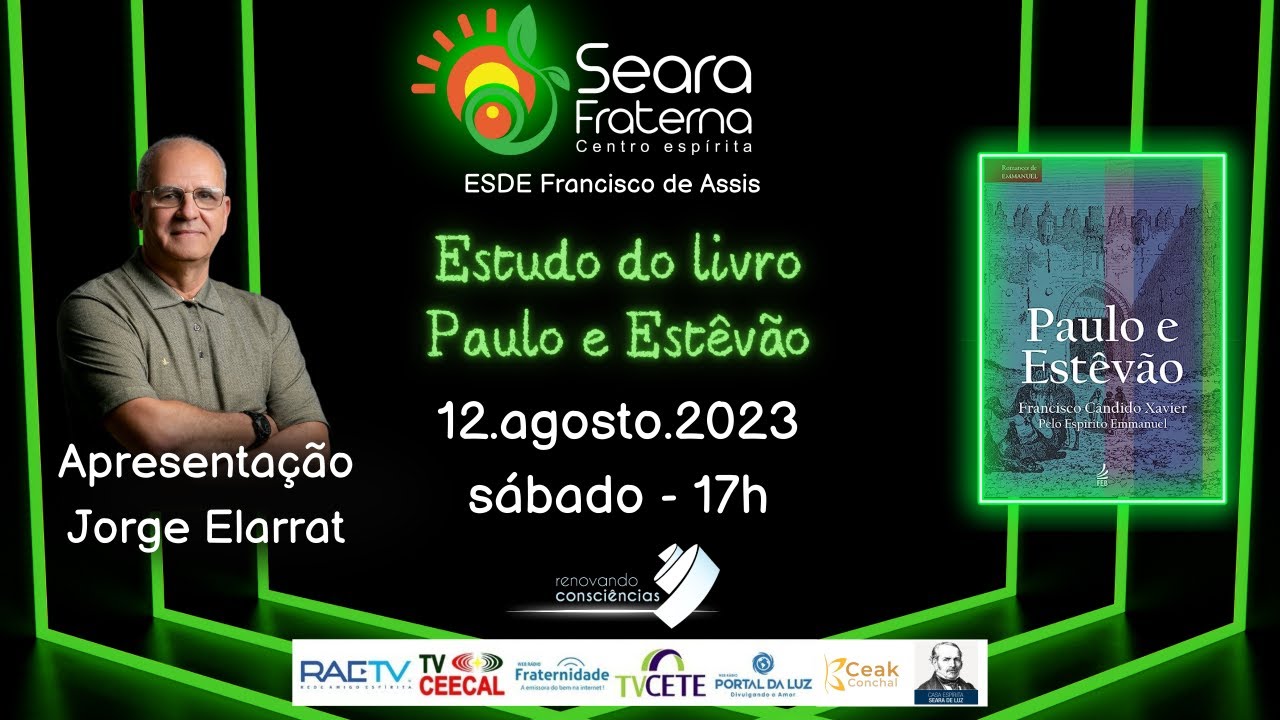 ESTUDO DE PAULO E ESTÊVÃO - parte 2 | com Jorge Elarrat | CE Seara Fraterna
