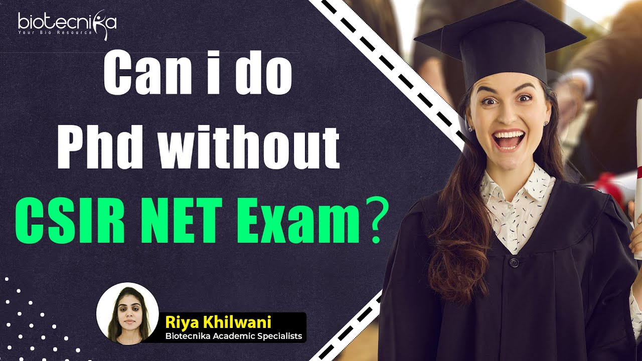 Is PhD Possible Without CSIR NET? Let's Discuss