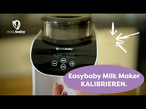 Easybaby MilkMaker   Kalibrieren vor den ersten Verwendung