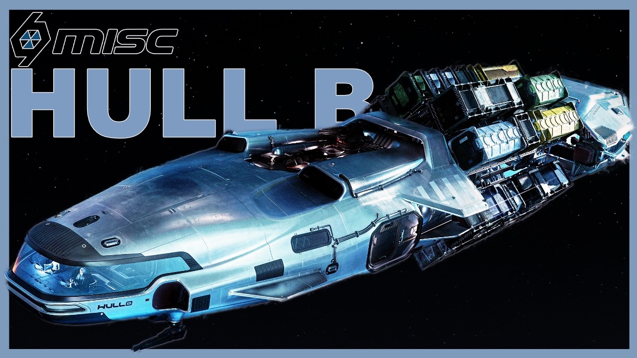 STAR CITIZEN -  EFFICIENT HAULING - MISC HULL B