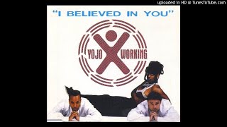Yojo Working - I Believed In You (Club Mix)