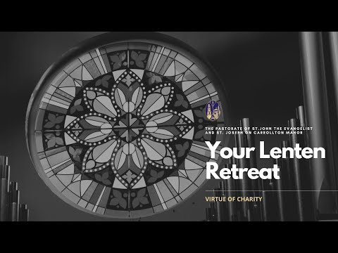 5 Minute Lenten Retreat - The Virtue of Charity