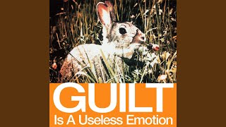 Guilt Is A Useless Emotion (Mac Quayle Extended)