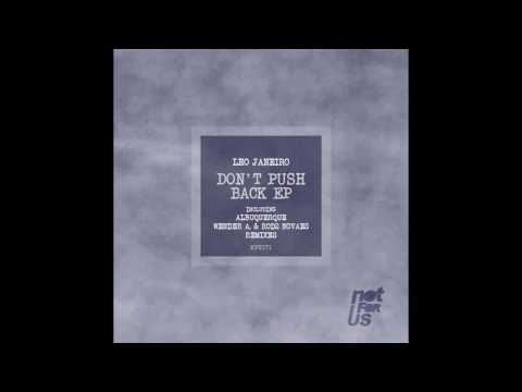 Leo Janeiro - Don´t Push Back (Original Mix)