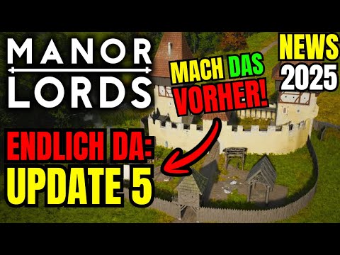 The MEGA PATCH is finally here - Do this BEFORE the update! | Manor Lords Major Patch 5