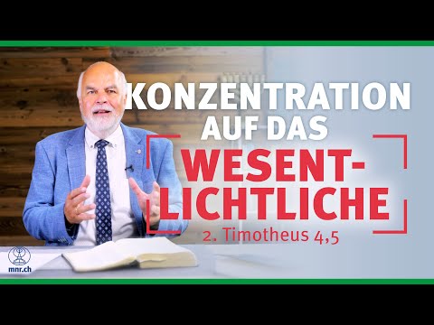 Konzentration auf das Wesentliche | 2Tim 4,5 | Hartmut Jaeger