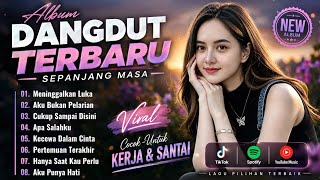 Download lagu DANGDUT TERBARU 💯 MENINGGALKAN LUKA | LAGU DANGDUT POPULER COCOK UNTUK KERJA DAN SANTAI  mp3