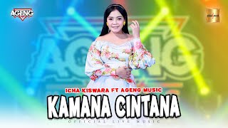 Download lagu Icha Kiswara ft Ageng Music - Kamana Cintana ( Live Music) mp3 Download lagu Icha Kiswara ft Ageng Music - Kamana Cintana ( Live Music) mp3