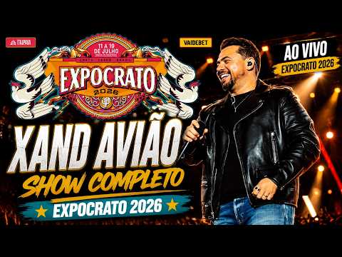 XAND AVIÃO AO VIVO NA EXPOCRATO 2026 - SHOW COMPLETO