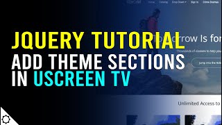 jQuery Tutorial - How to Add a Section in a Uscreen Theme using jQuery