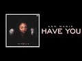 Ann Marie Have You Official Audio