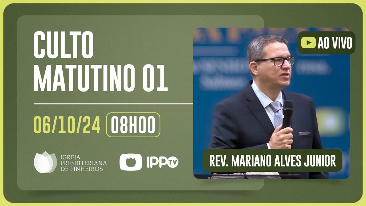 CULTO MATUTINO - 08H | Rev. Mariano Alves Junior | Igreja Presbiteriana de Pinheiros | IPPTV