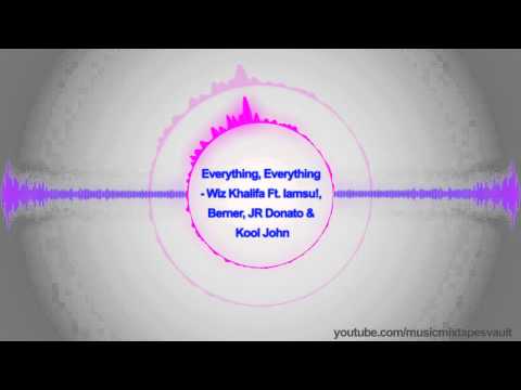 Everything, Everything - Wiz Khalifa Ft. lamsu!, Berner, JR Donato & Kool John