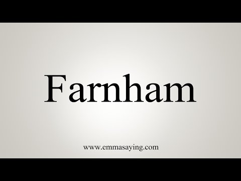 How To Say Farnham