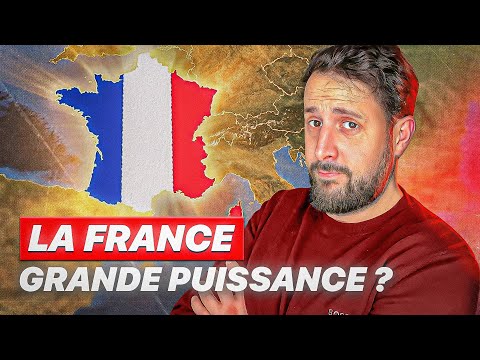 Pourquoi la France est encore une grande puissance