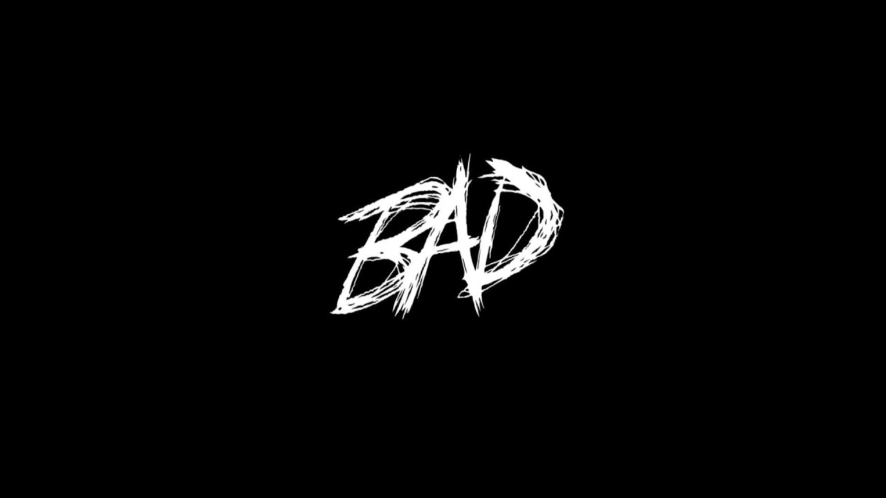 XXXTENTACION - BAD!