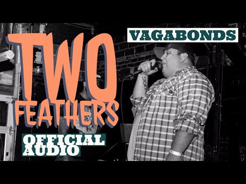Two Feathers: Vagabonds (Official Audio)